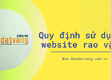 Quy định sử dụng Website đăng tin nhà đất miễn phí trên Sandatvang.com.vn